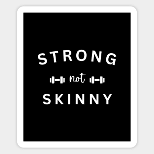 Strong not skinny for gym lovers Magnet